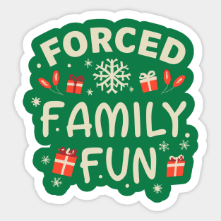 Forced Family Fun - funny christmas Sticker